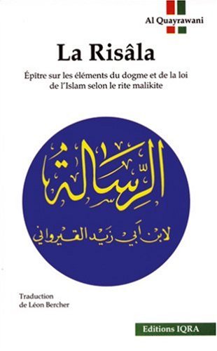 9782911509049: LA RISALA. Eptre sur les lments du dogme et de la loi de l'islam selon le rite malikite