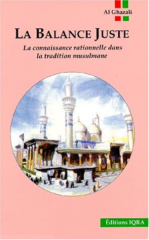 Beispielbild fr la Balance juste, la connaissance rationnelle dans la tradition musulmane zum Verkauf von medimops