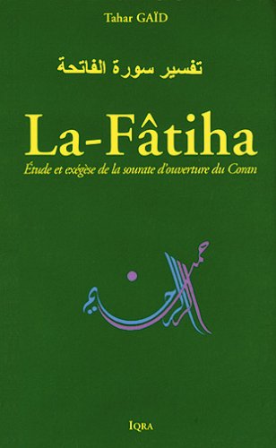 Beispielbild fr La fatiha, etude et exegese de la sourate d'ouverture du coran zum Verkauf von medimops