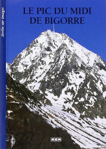 Imagen de archivo de Le Pic du Midi de Bigorre (Arrts-sur-Images) a la venta por Librairie Th  la page