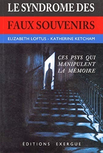 Stock image for Le syndrome des faux souvenirs et le mythe des souvenirs refouls for sale by JOURDAN