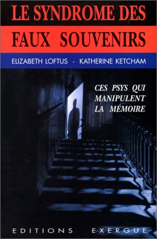 9782911525254: Le Syndrome Des Faux Souvenirs Et Le Mythe Des Souvenirs Refoules