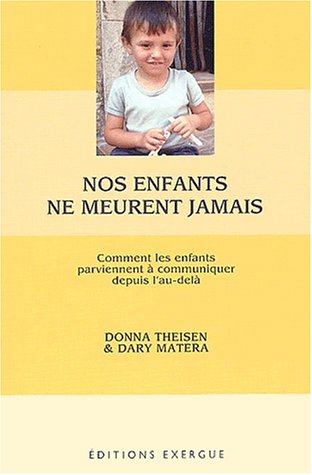 Beispielbild fr Nos enfants ne meurent jamais. Comment les enfants parviennent  communiquer depuis l'au-del zum Verkauf von medimops