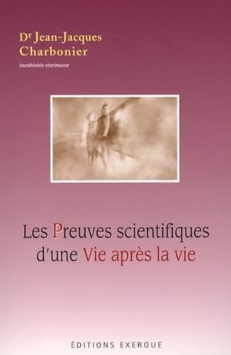 Stock image for Les Preuves scientifiques d'une Vie aprs la vie for sale by Ammareal