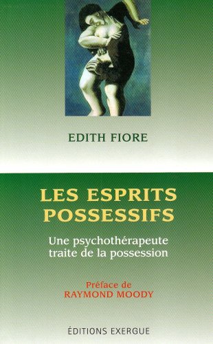 Beispielbild fr Les esprits possessifs : Une psychothrapeute traite de la possession zum Verkauf von medimops