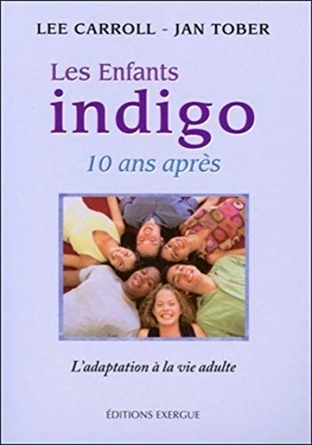 Stock image for Les enfants indigo 10 ans aprs : L'adaptation  la vie adulte for sale by medimops