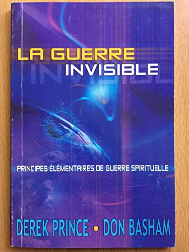 Imagen de archivo de La guerre invisible : Principes lmentaires de guerre spirituelle a la venta por Ammareal