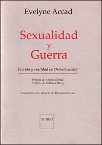 Beispielbild fr Sexualidad y guerra: Ficcin y realidad en Medio oriente (French Edition) zum Verkauf von Gallix