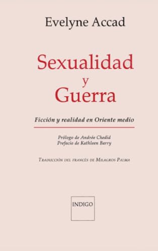 Imagen de archivo de Sexualidad y guerra: Ficcin y realidad en Medio oriente (French Edition) a la venta por Gallix