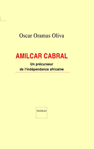 Stock image for Amilcar Cabral: Un prcurseur de l'indpendance africaine (French Edition) for sale by JOURDAN