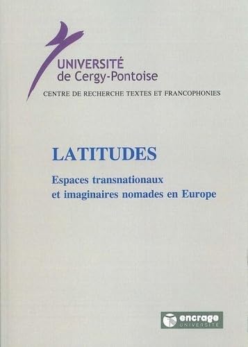 Stock image for Latitudes: Espaces Transnationaux et Imaginaires Nomades en Europe for sale by Gallix