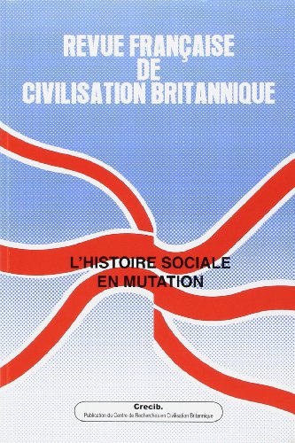 Beispielbild fr Revue Franaise de Civilisation Britannique, Vol. XIV(4)/Printemps 20 08. l'Histoire Sociale en Muta zum Verkauf von medimops