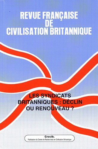 9782911580284: Revue franaise de civilisation britannique, N 2, volume XV, pri : Les syndicats britanniques : dclin ou renouveau ?
