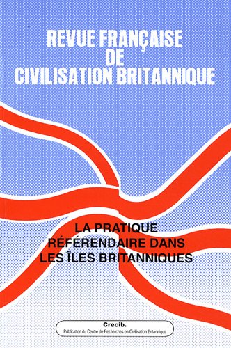 Beispielbild fr Revue franaise de civilisation britannique, N Hors srie 2009 : La pratique rfrendaire dans les les britanniques zum Verkauf von medimops