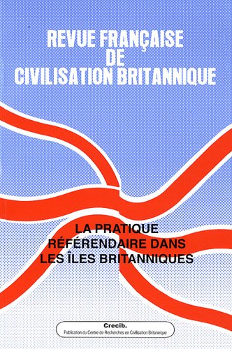 9782911580291: Revue franaise de civilisation britannique, N Hors srie 2009 : La pratique rfrendaire dans les les britanniques