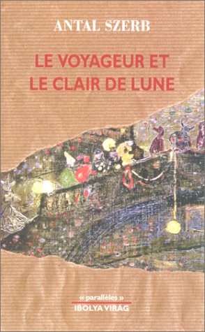 Le Voyageur et le Clair de lune (9782911581175) by Szerb, Antal; Zaremba, Charles