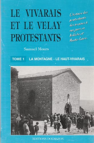 Imagen de archivo de LE VIVARAIS ET LE VELAY PROTESTANTS T1 a la venta por Gallix