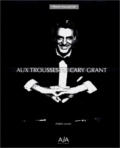 Beispielbild fr Aux Trousses De Cary Grant zum Verkauf von RECYCLIVRE
