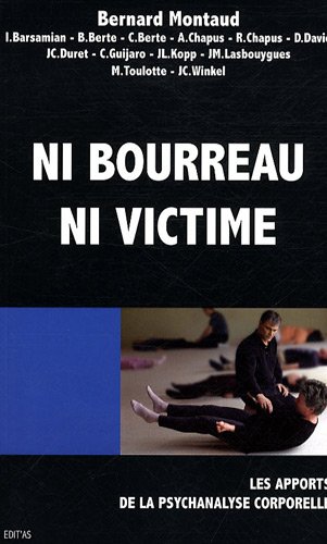 Beispielbild fr Ni bourreau ni victime : Les apports de la psychanalyse corporelle zum Verkauf von medimops