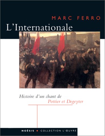 Stock image for L'Internationale : D'Eugne Pottier et Pierre Degeyter (Oeuvre) for sale by medimops