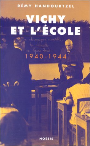 Stock image for Vichy et l'e?cole: 1940-1944 (French Edition) for sale by GF Books, Inc.