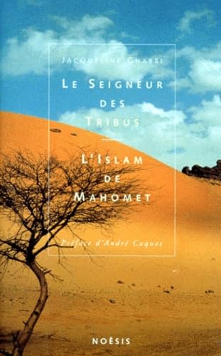 Stock image for LE SEIGNEUR DES TRIBUS. L'islam de Mahomet for sale by medimops