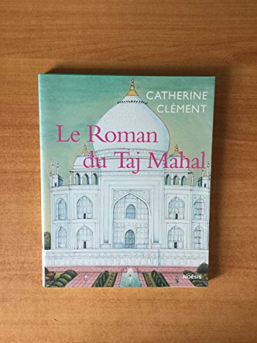 9782911606199: Le roman du Taj Mahal