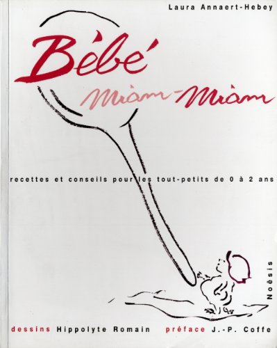 Beispielbild fr Bb Miam-miam : Recettes Et Conseils Pour Les Tout-petits De 0  2 Ans zum Verkauf von RECYCLIVRE