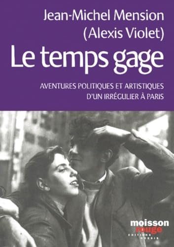 Stock image for Le temps gage.: Aventures politiques et artistiques d'un irr gulier  Paris for sale by WorldofBooks