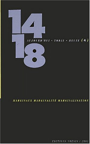 9782911606823: Revue 14-18 today heute 4 marginaux marginalite et marginalisation en grande guerre (French Edition)