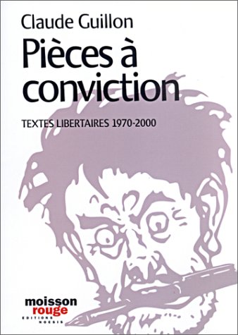 Imagen de archivo de Pices  conviction : Textes libertaires (1970-2000) a la venta por Ammareal