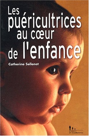 Beispielbild fr Les puricultrices au coeur de l'enfance zum Verkauf von medimops
