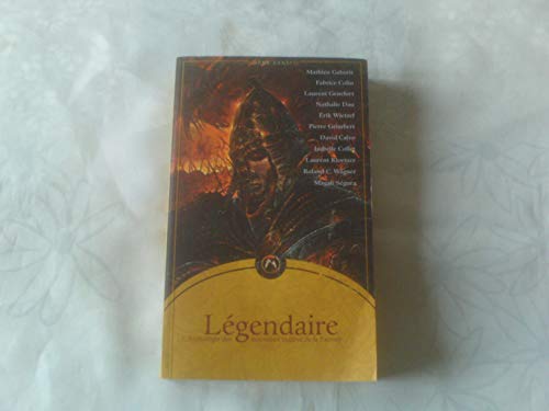 Stock image for Lgendaire L'anthologie des nouveaux matres de la fantasy for sale by Ammareal