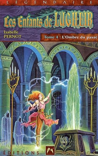 Les Enfants de Lugheir, tome 4: L'ombre du passÃ© (9782911618888) by Pernot, Isabelle