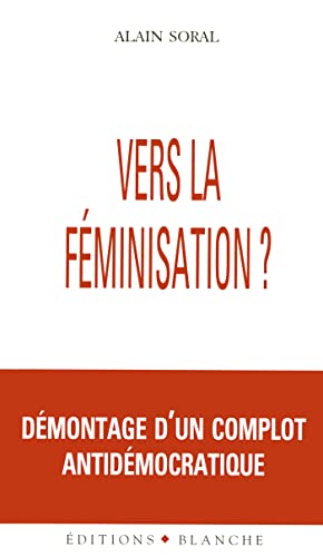 9782911621567: Vers la fminisation ? Dmontage d'un complot antidmocratique