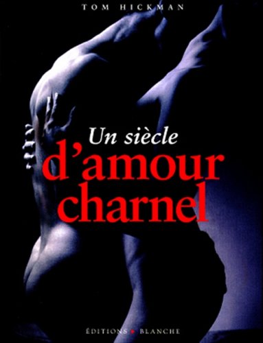 Beispielbild fr Un sicle d'amour charnel zum Verkauf von Ammareal
