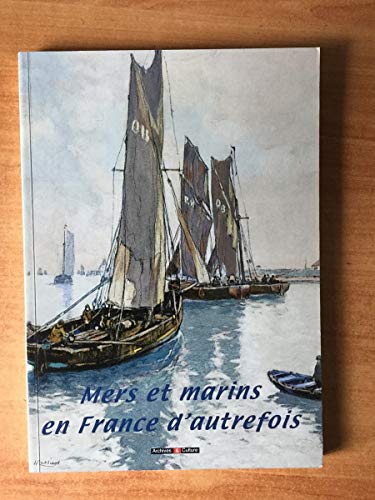 Imagen de archivo de Mers et marins en France d'autrefois a la venta por Ammareal