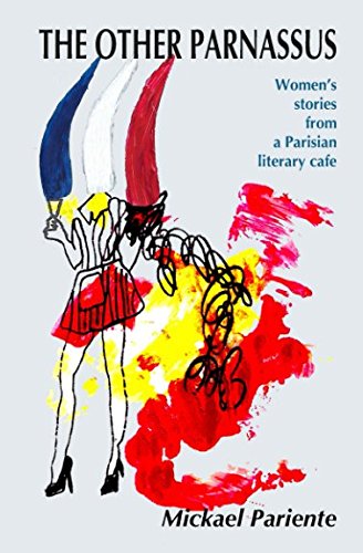 Beispielbild fr The Other Parnassus: Women's stories from a Parisian literary cafe zum Verkauf von Revaluation Books