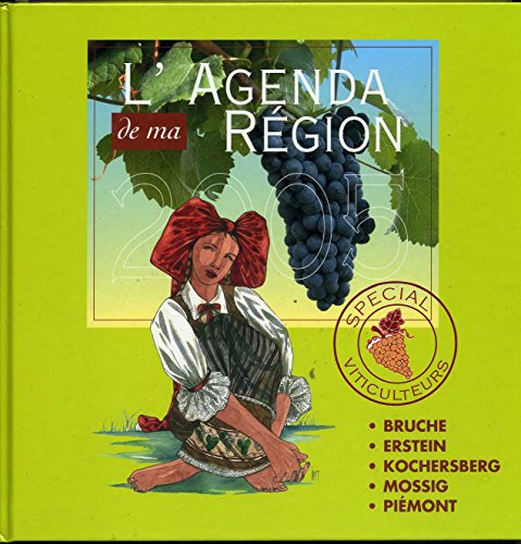 Beispielbild fr L'agenda de ma rgion 2005 Spcial Viticulteurs : Bruche Erstein Kochersberg Mossig Pimont zum Verkauf von medimops