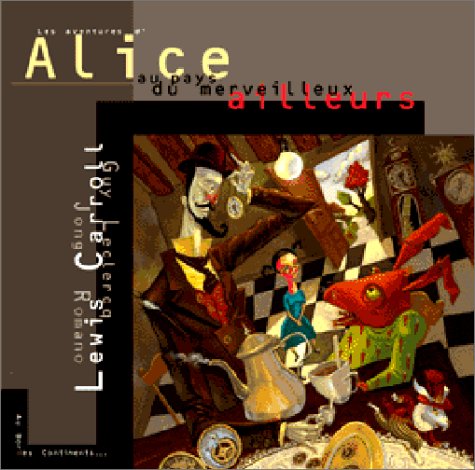 9782911684173: Les Aventures d'Alice au Pays du Merveilleux Ailleurs