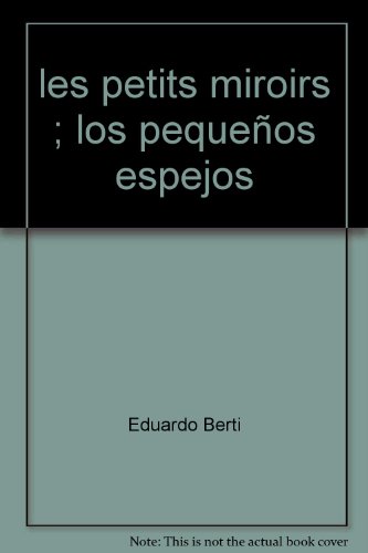 Imagen de archivo de Les Petits Miroirs. Los Pequeos Espejos : Proses Potiques Et Aphorismes a la venta por RECYCLIVRE