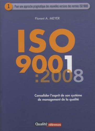 Beispielbild fr Iso 9001:2008: Consolider L?esprit De Son Systme De Management De La Qualit, Vendu Avec 9782911690 zum Verkauf von RECYCLIVRE