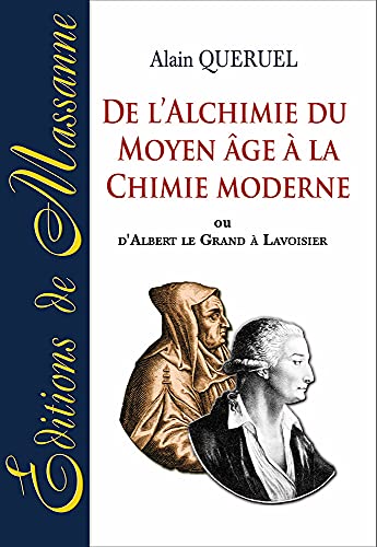 Beispielbild fr De l'alchimie du Moyen Age  la chimie moderne: Ou d'Albert le Grand  Lavoisier Quruel, Alain zum Verkauf von Librairie Parrsia