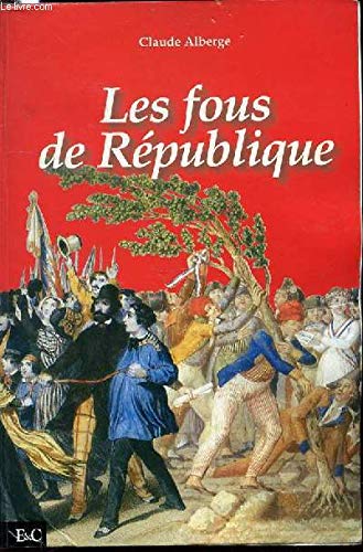 Stock image for Les fous de republique for sale by Ammareal