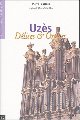 Stock image for UZES, DELICES ET ORGUES for sale by Librairie du Monde Entier