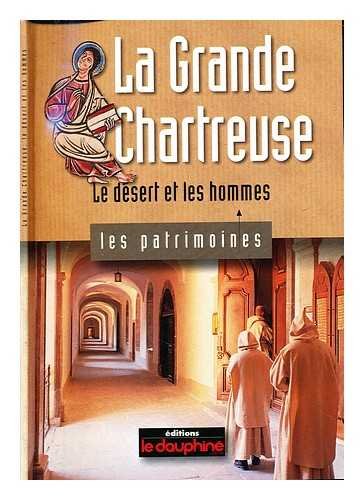 9782911739019: La Grande Chartreuse.: Le dsert et les hommes (Les patrimoines)