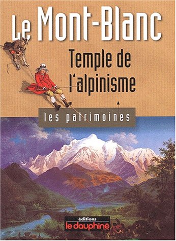 9782911739170: Le Mont-Blanc: Temple de l'alpinisme