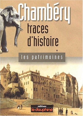 Beispielbild fr Chambry : Traces d'histoire zum Verkauf von Ammareal