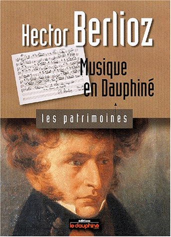 9782911739354: Hector Berlioz: Musique en Dauphin