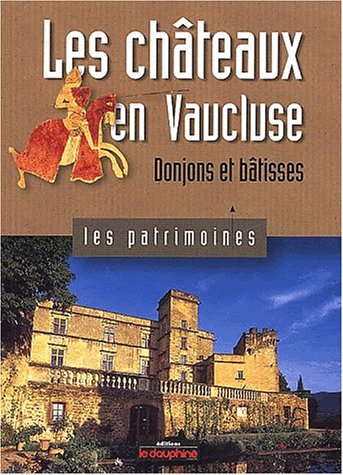Beispielbild fr Les chteaux en Vaucluse. : Donjons et btisses zum Verkauf von Ammareal